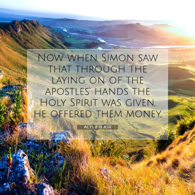 Picture 07 - Acts 8:18 ASV - Now when Simon saw that through the laying on of - Bible Verse Picture