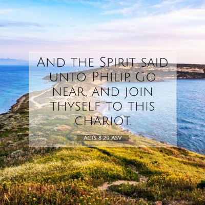 Picture 07 - Acts 8:29 ASV - And the Spirit said unto Philip, Go near, and - Bible Verse Picture