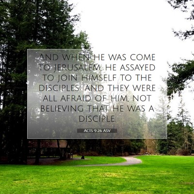 Picture 07 - Acts 9:26 ASV - And when he was come to Jerusalem, he assayed to - Bible Verse Picture