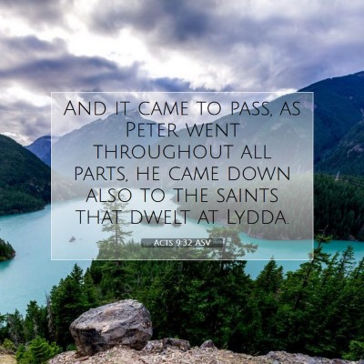 Picture 07 - Acts 9:32 ASV - And it came to pass, as Peter went throughout all - Bible Verse Picture
