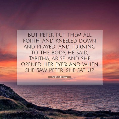 Picture 07 - Acts 9:40 ASV - But Peter put them all forth, and kneeled down - Bible Verse Picture