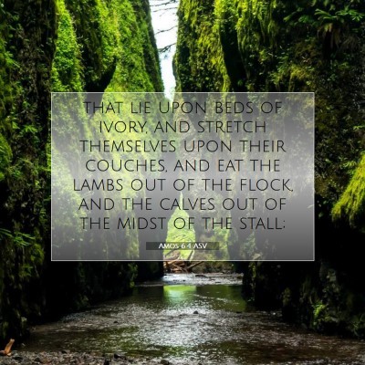 Picture 07 - Amos 6:4 ASV - that lie upon beds of ivory, and stretch - Bible Verse Picture