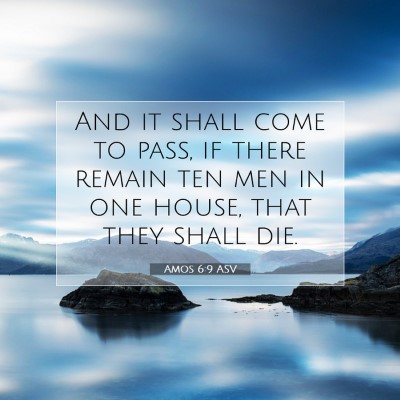 Picture 07 - Amos 6:9 ASV - And it shall come to pass, if there remain ten - Bible Verse Picture