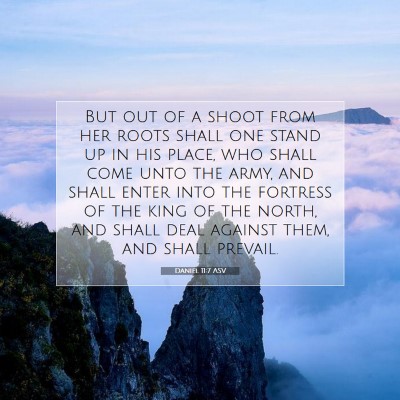 Picture 07 - Daniel 11:7 ASV - But out of a shoot from her roots shall one stand - Bible Verse Picture