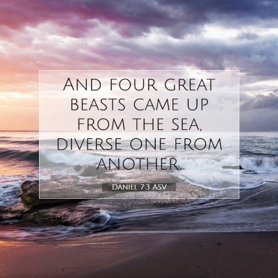 Picture 07 - Daniel 7:3 ASV - And four great beasts came up from the sea, - Bible Verse Picture
