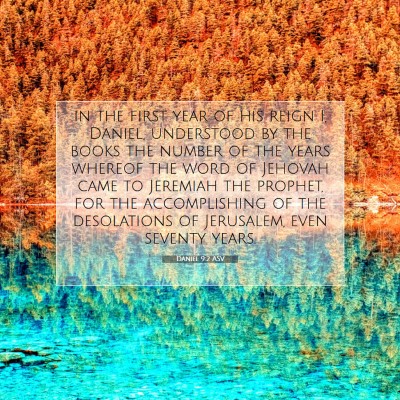Picture 07 - Daniel 9:2 ASV - in the first year of his reign I, Daniel, - Bible Verse Picture