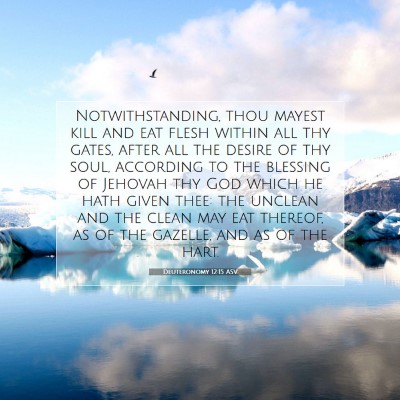 Picture 07 - Deuteronomy 12:15 ASV - Notwithstanding, thou mayest kill and eat flesh - Bible Verse Picture