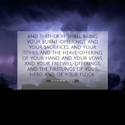 Picture 07 - Deuteronomy 12:6 ASV - and thither ye shall bring your burnt-offerings, - Bible Verse Picture