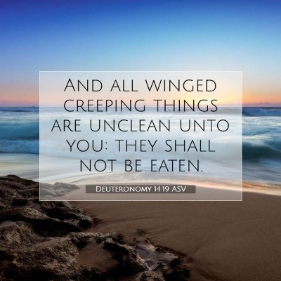 Picture 07 - Deuteronomy 14:19 ASV - And all winged creeping things are unclean unto - Bible Verse Picture