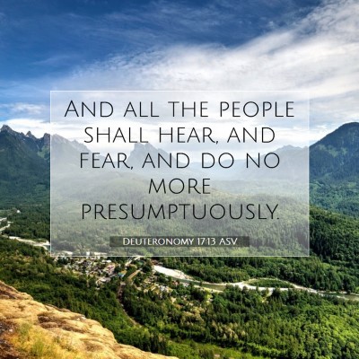 Picture 07 - Deuteronomy 17:13 ASV - And all the people shall hear, and fear, and do - Bible Verse Picture