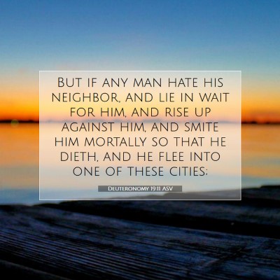 Picture 07 - Deuteronomy 19:11 ASV - But if any man hate his neighbor, and lie in wait - Bible Verse Picture