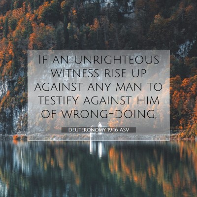 Picture 07 - Deuteronomy 19:16 ASV - If an unrighteous witness rise up against any man - Bible Verse Picture