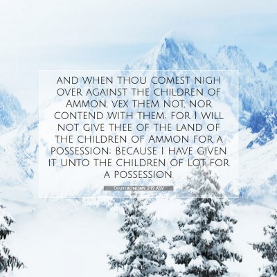 Picture 07 - Deuteronomy 2:19 ASV - and when thou comest nigh over against the - Bible Verse Picture