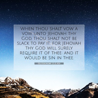 Picture 07 - Deuteronomy 23:21 ASV - When thou shalt vow a vow unto Jehovah thy God, - Bible Verse Picture