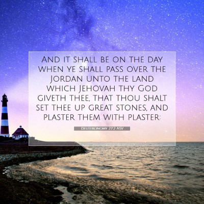 Picture 07 - Deuteronomy 27:2 ASV - And it shall be on the day when ye shall pass - Bible Verse Picture