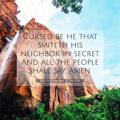 Picture 07 - Deuteronomy 27:24 ASV - Cursed be he that smiteth his neighbor in secret. - Bible Verse Picture