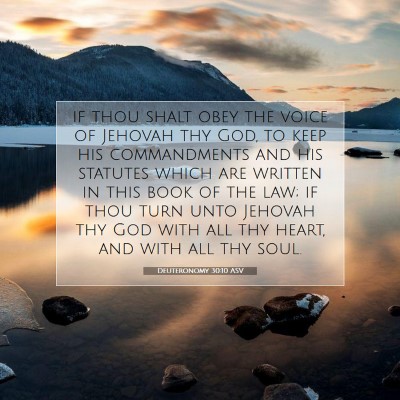 Picture 07 - Deuteronomy 30:10 ASV - if thou shalt obey the voice of Jehovah thy God, - Bible Verse Picture