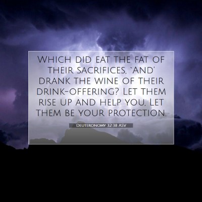 Picture 07 - Deuteronomy 32:38 ASV - Which did eat the fat of their sacrifices, `And' - Bible Verse Picture