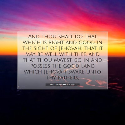 Picture 07 - Deuteronomy 6:18 ASV - And thou shalt do that which is right and good in - Bible Verse Picture