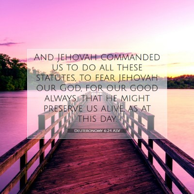 Picture 07 - Deuteronomy 6:24 ASV - And Jehovah commanded us to do all these - Bible Verse Picture