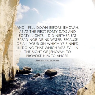Picture 07 - Deuteronomy 9:18 ASV - And I fell down before Jehovah, as at the first, - Bible Verse Picture