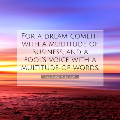 Picture 07 - Ecclesiastes 5:3 ASV - For a dream cometh with a multitude of business, - Bible Verse Picture