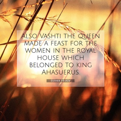 Picture 07 - Esther 1:9 ASV - Also Vashti the queen made a feast for the women - Bible Verse Picture