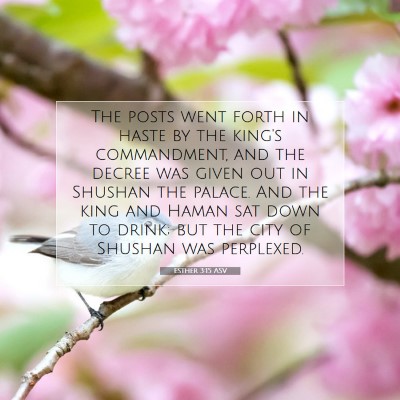 Picture 07 - Esther 3:15 ASV - The posts went forth in haste by the king's - Bible Verse Picture