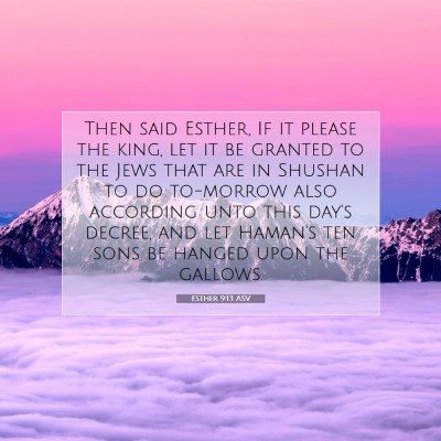 Picture 07 - Esther 9:13 ASV - Then said Esther, If it please the king, let it - Bible Verse Picture