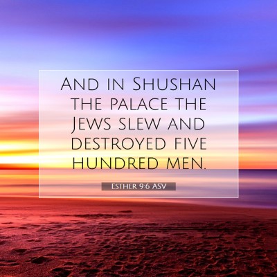 Picture 07 - Esther 9:6 ASV - And in Shushan the palace the Jews slew and - Bible Verse Picture