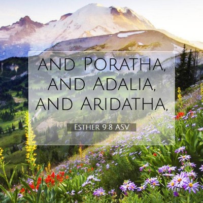 Picture 07 - Esther 9:8 ASV - and Poratha, and Adalia, and - Bible Verse Picture
