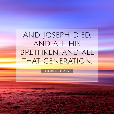 Picture 07 - Exodus 1:6 ASV - And Joseph died, and all his brethren, and all - Bible Verse Picture