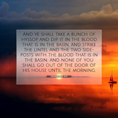 Picture 07 - Exodus 12:22 ASV - And ye shall take a bunch of hyssop, and dip it - Bible Verse Picture