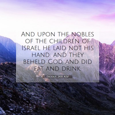 Picture 07 - Exodus 24:11 ASV - And upon the nobles of the children of Israel he - Bible Verse Picture
