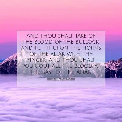 Picture 07 - Exodus 29:12 ASV - And thou shalt take of the blood of the bullock, - Bible Verse Picture