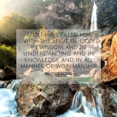 Picture 07 - Exodus 31:3 ASV - and I have filled him with the Spirit of God, in - Bible Verse Picture