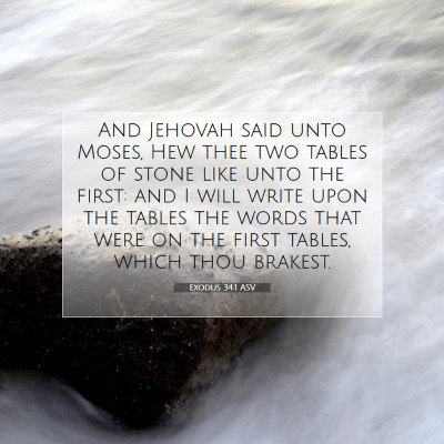 Picture 07 - Exodus 34:1 ASV - And Jehovah said unto Moses, Hew thee two tables - Bible Verse Picture
