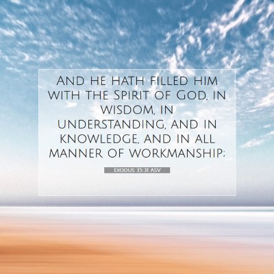 Picture 07 - Exodus 35:31 ASV - And he hath filled him with the Spirit of God, in - Bible Verse Picture