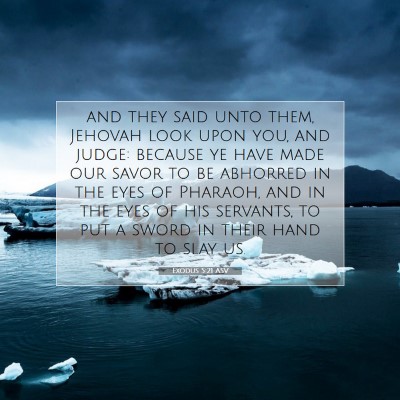 Picture 07 - Exodus 5:21 ASV - and they said unto them, Jehovah look upon you, - Bible Verse Picture
