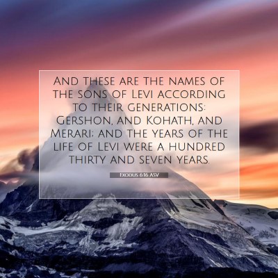 Picture 07 - Exodus 6:16 ASV - And these are the names of the sons of Levi - Bible Verse Picture