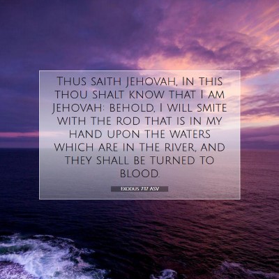 Picture 07 - Exodus 7:17 ASV - Thus saith Jehovah, In this thou shalt know that - Bible Verse Picture