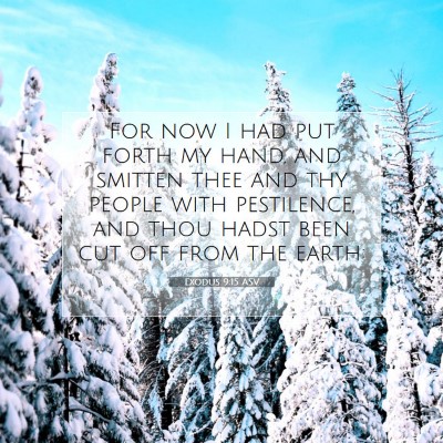 Picture 07 - Exodus 9:15 ASV - For now I had put forth my hand, and smitten thee - Bible Verse Picture