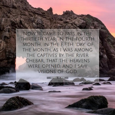 Picture 07 - Ezekiel 1:1 ASV - Now it came to pass in the thirtieth year, in the - Bible Verse Picture