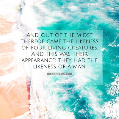 Picture 07 - Ezekiel 1:5 ASV - And out of the midst thereof came the likeness of - Bible Verse Picture