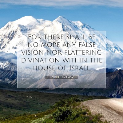 Picture 07 - Ezekiel 12:24 ASV - For there shall be no more any false vision nor - Bible Verse Picture