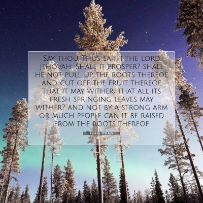 Picture 07 - Ezekiel 17:9 ASV - Say thou, Thus saith the Lord Jehovah: Shall it - Bible Verse Picture