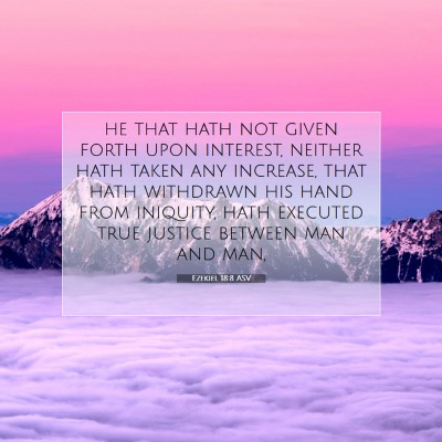 Picture 07 - Ezekiel 18:8 ASV - he that hath not given forth upon interest, - Bible Verse Picture