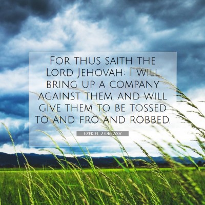 Picture 07 - Ezekiel 23:46 ASV - For thus saith the Lord Jehovah: I will bring up - Bible Verse Picture
