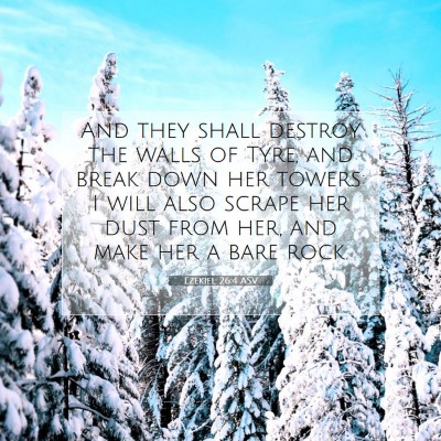 Picture 07 - Ezekiel 26:4 ASV - And they shall destroy the walls of Tyre, and - Bible Verse Picture
