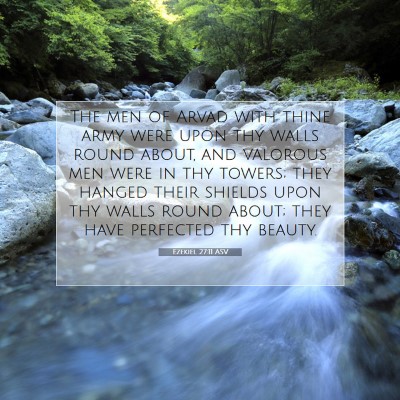 Picture 07 - Ezekiel 27:11 ASV - The men of Arvad with thine army were upon thy - Bible Verse Picture